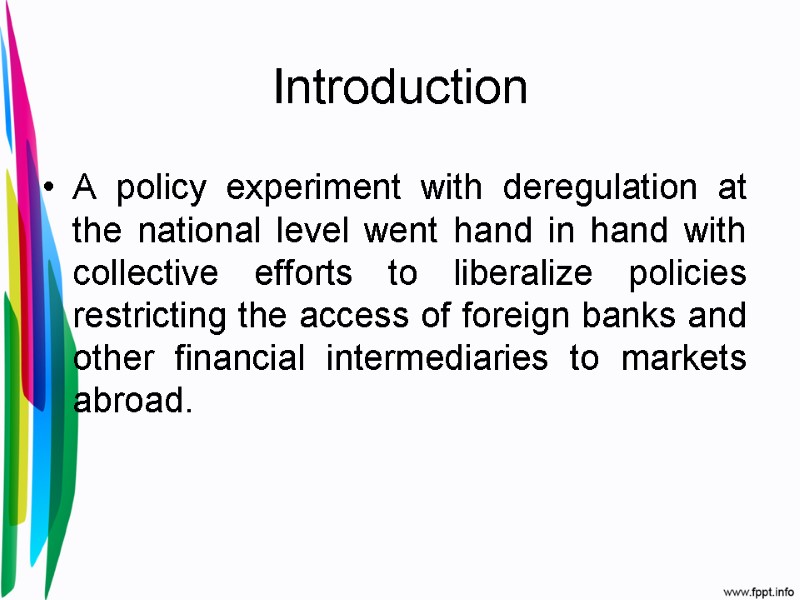 Introduction A policy experiment with deregulation at the national level went hand in hand